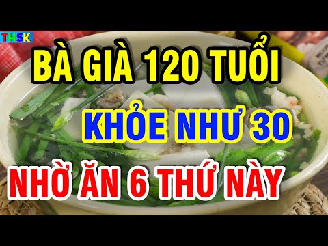 Bà Cụ 120T Tiết Lộ BÍ QUYẾT SỐNG THỌ Nhờ Hay Ăn 6 Loại Rau Này, Chấp Mọi B ỆNH T ẬT?| THSK