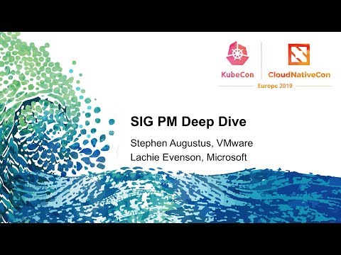 Deep Dive: Kubernetes (PM) SIG