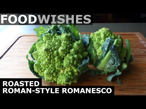 Roasted Roman-Style Romanesco - Food Wishes