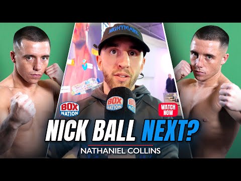 “You CAN’T WAIT For INOUE Forever…” – Nathaniel Collins CALLS OUT Nick Ball
