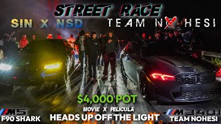 STREET RACE HEADS UP TNHR HYBRID TURBO BMW M340 G20 VS M5 F90 SINNERS X NSD $4,000 NOHESI BACK 