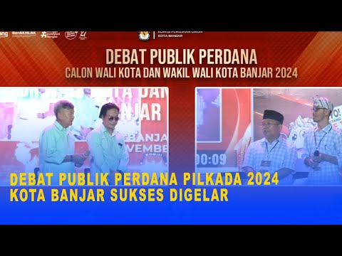 DEBAT PUBLIK PERDANA PILKADA 2024 KOTA BANJAR SUKSES DIGELAR