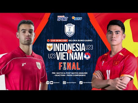 LIVE REACTION EKSKLUSIF GBK Timnas Indonesia vs Vietnam | ASEAN U-23 Championship Mandiri Cup 2025