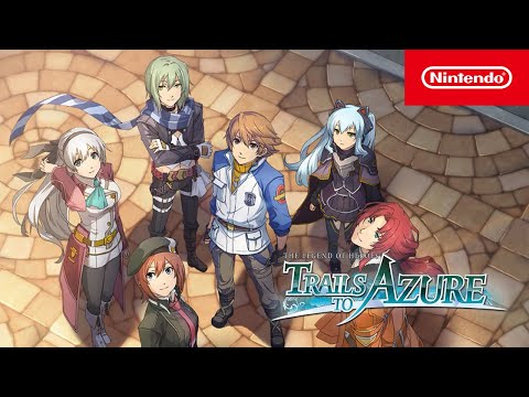 The Legend of Heroes: Trails to Azure - Launch Trailer - Nintendo Switch