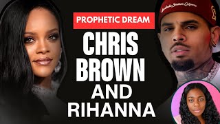 Prophetic Dream about Chris Brown & Rihanna 