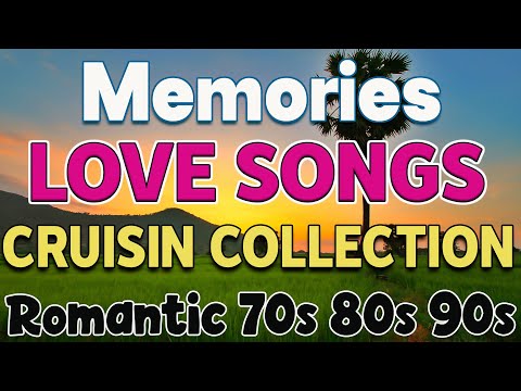 BEST 100 LOVE SONGS MEDLEY 2025 | Sentimental Love Songs | Cruisin Nonstop Love Songs 70s 80s 90s