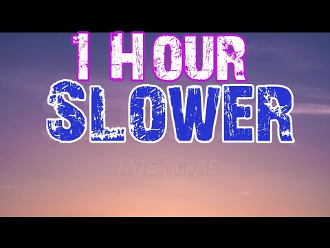 Tate McRae- Slower  (1 Hour)