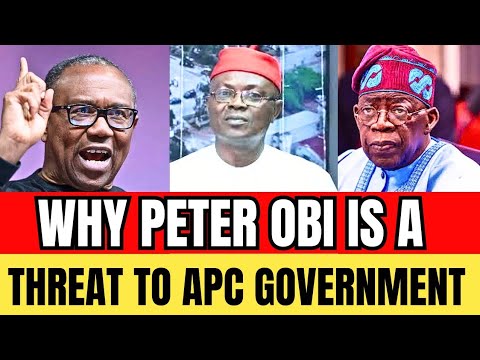 TENSION! WHY PETER OBI A THREAT TO APC & TINUBU GOVERNMENT