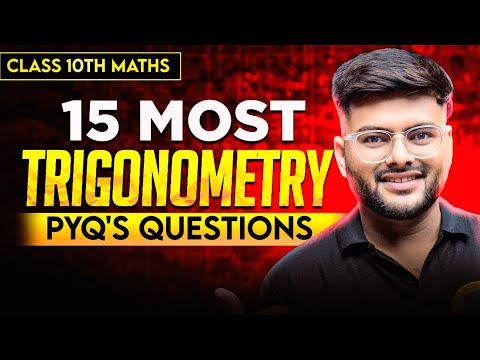 15 Most Important PYQs on Trigonometry Class 10 Maths I Maths I Maths Repeated PYQs on Trigonometry