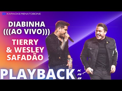 DIABINHA (AO VIVO) – TIERRY & WESLEY SAFADÃO – PLAYBACK KARAOKE INSTRUMENTAL