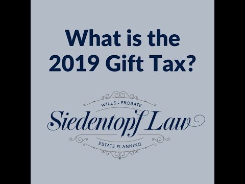 Video: What is the 2019 Gift Tax?