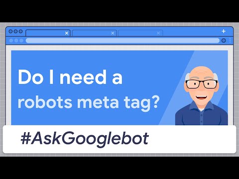 Do I need a robots meta tag? #AskGooglebot