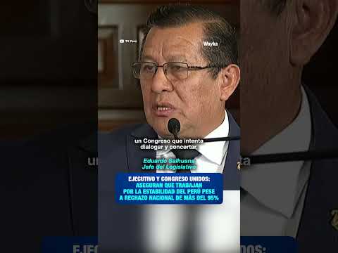 Ejecutivo y Congreso unidos: Aseguran que trabajan por la estabilidad del Perú pese a rechazo de 95%