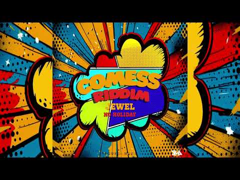 Jewel - No Holiday (Comess Riddim) | Official Audio