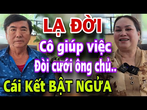 Cô Giúp Việc Đòi Cưới Luôn Ông Chủ Nhận Ngay CÁI KẾT BẬT NGỬA