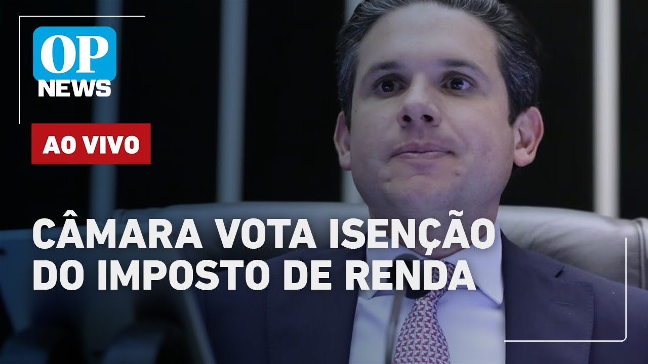 🔴 AO VIVO Câmara vota isenção do imposto de renda | O POVO NEWS