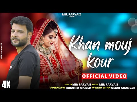 Khanmouj Kour || Kashmiri Wedding Song || Mir Parvaiz