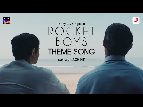 Rocket Boys (Theme) - Official Music Video | Achint | Jim Sarbh, Saba Azad, Ishwak S., Regina C.