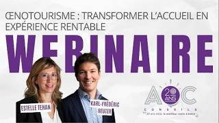 WEBINAIRE : Œnotourisme : transformer l’accueil en expérience rentable | Estelle & Karl-Frédéric