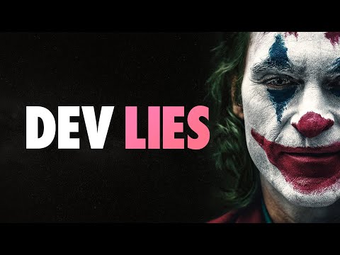 The Biggest Dev Lies