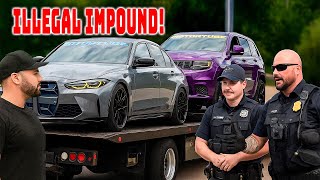 CORRUPT POLICE TRY TO ILLEGALLY IMPOUND MY CARS!