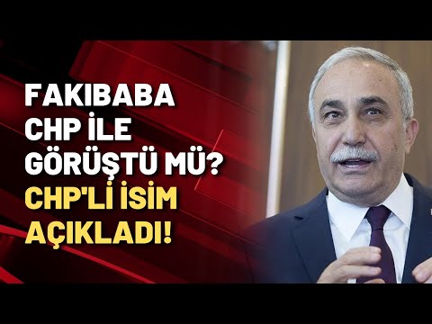 Fakıbaba CHP ile görüştü mü? CHP'li isim İsmail Saymaz'a açıkladı