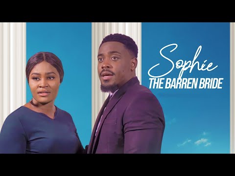 SOPHIE The Barren Bride | Chizzy Alichi Mbah, Ebere Okaro, Toosweet Annan - African Love Movies