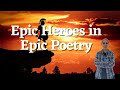 Exploring the Traits of Epic Heroes and Poetry