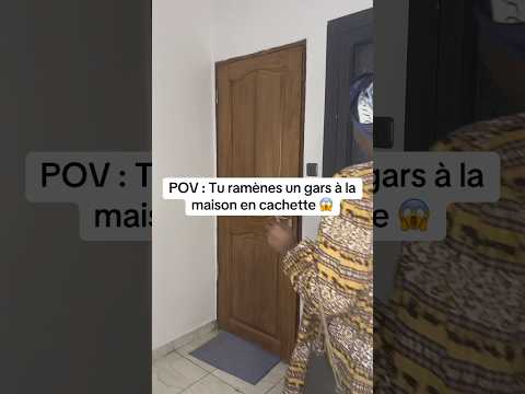POV : Tu ramènes un gars à la maison 😱