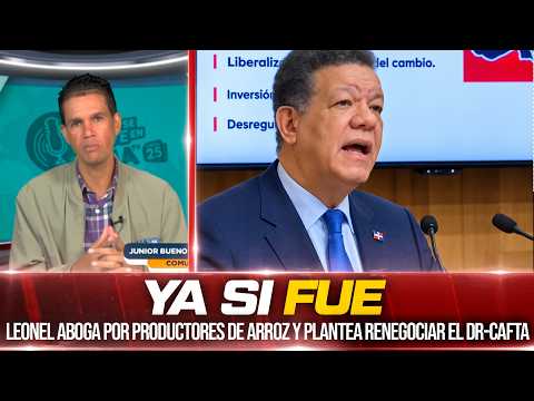 Leonel “EL SALVADOR” plantea renegociar el DR-CAFTA para proteger a productores de arroz