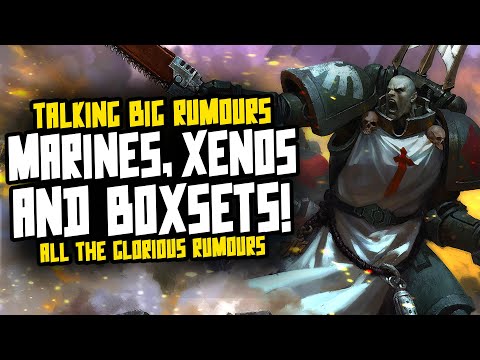 BIG Rumour Breakdown! Marines, Xenos and Boxsets!