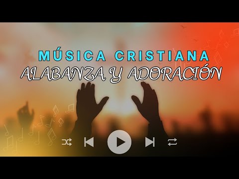 🎶🙌 MÚSICA CRISTIANA QUE REFRESCA EL CORAZÓN Y EL ALMA 💖✨ ALABANZA Y ADORACIÓN DE LA MAÑANA PARA DIOS