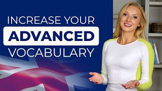 Better English Conversations: Increase Your Advanced Vocabulary