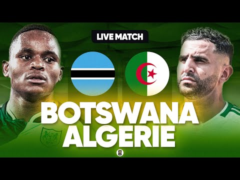 🔴🇧🇼🇩🇿 BOTSWANA - ALGERIE LIVE / 🔥🇩🇿TAHIA DJAZAIR! /🚨VICTOIRE OBLIGATOIRE ! QUALIF COUPE DU MONDE