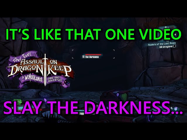 Tiny Tina's Assault On Dragon Keep: It's Like That One Video Guide ~ Slay The Darkness...