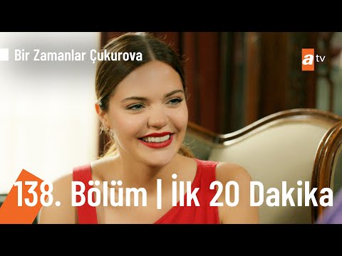 Bir Zamanlar Çukurova 138. Bölüm | İlk 20 Dakika