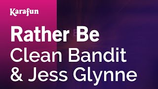 Rather Be - Clean Bandit & Jess Glynne | Karaoke Version | KaraFun