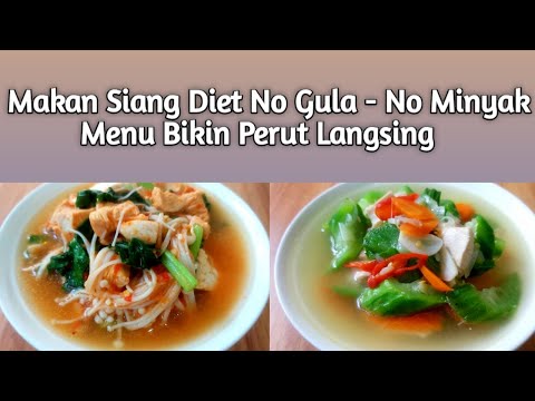 MAKAN SIANG DIET NO MINYAK_NO GULA