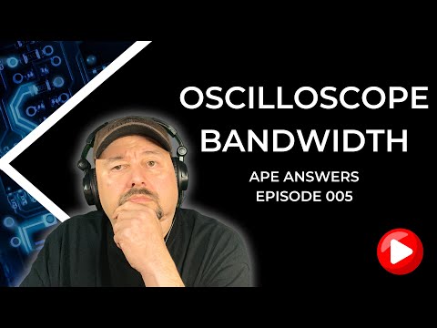 Ape Answers 005: Oscilloscope Bandwidth