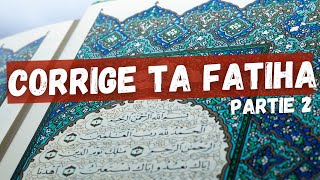 Les ERREURS à ne pas faire dans Sourate Al FâtiHah - Partie 2