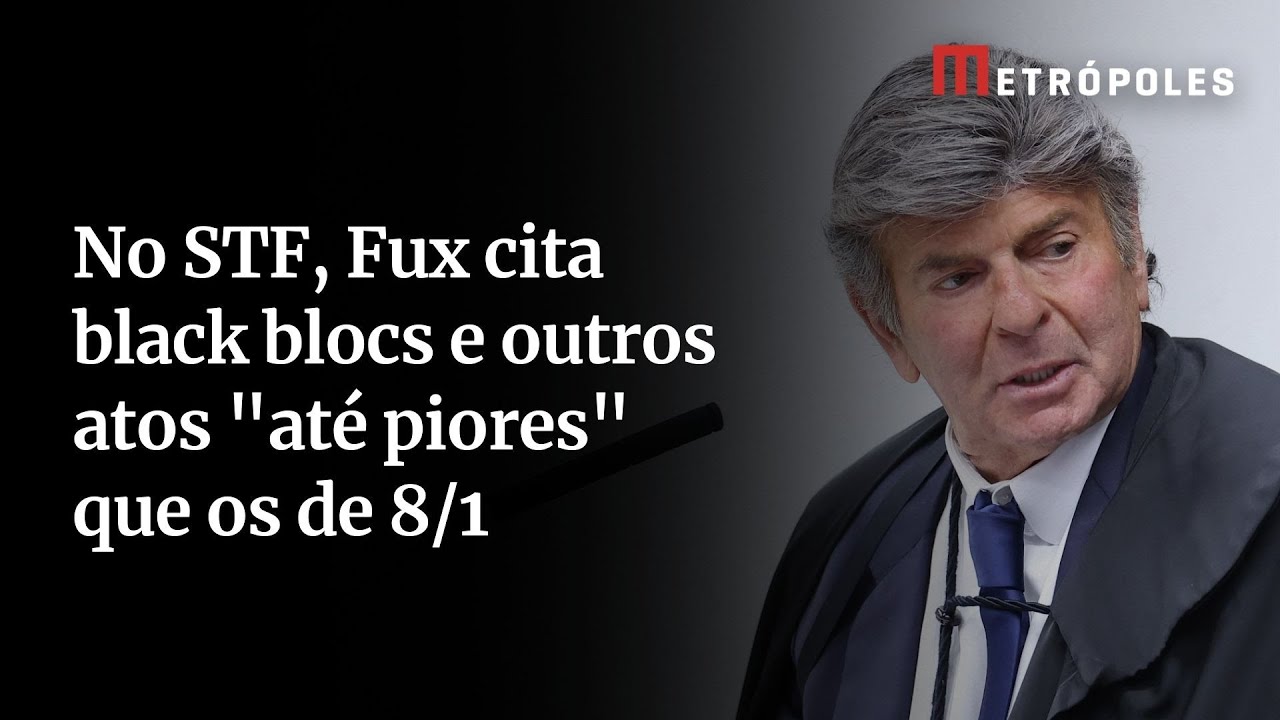 No STF Fux cita black blocs e outros atos até piores que os de 81