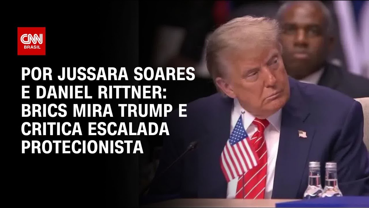 Análise: Brics mira Trump e critica escalada protecionista | AGORA CNN
