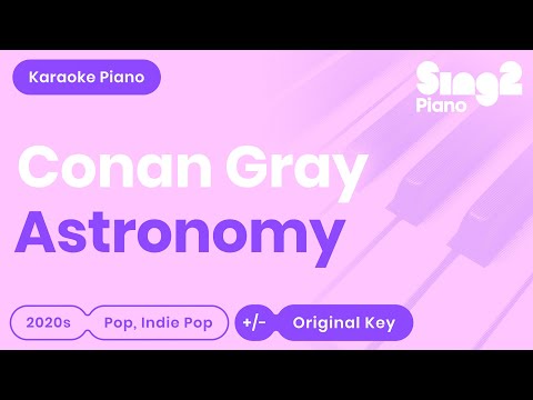 Conan Gray – Astronomy (Karaoke Piano)