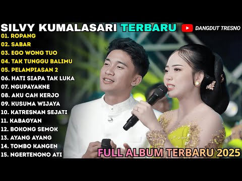 ROPANG - SABAR - EGO WONG TUO - SILVY KUMALASARI FULL ALBUM - BERKAH TALENTA TERBARU 2025
