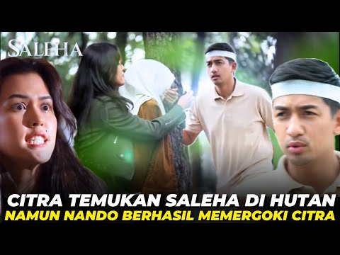 CITRA PANIK NANDO TEMUKAN DIA YANG MENY3KAP SALEHA - SALEHA HARI INI RABU 8 JANUARI 2025 Ep 231