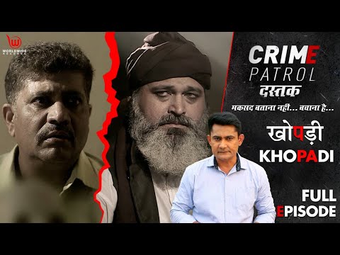 Crime Patrol Dastak | EP - 34 | Khopadi | Full Episode #crimepatrol #क्राइमपेट्रोल