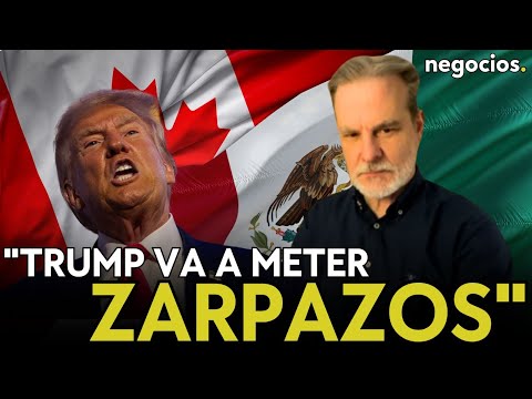 “Trump va a meter varios zarpazos a México y Canadá. De momento la escalada es sólo verbal”