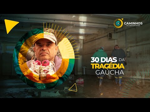 Caminhos da Reportagem  | 30 dias da tragédia gaúcha