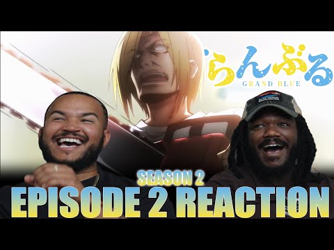 PUT BRO IN JAIL!! | Grand Blue Dreaming Season 2 Episode 2 Reaction