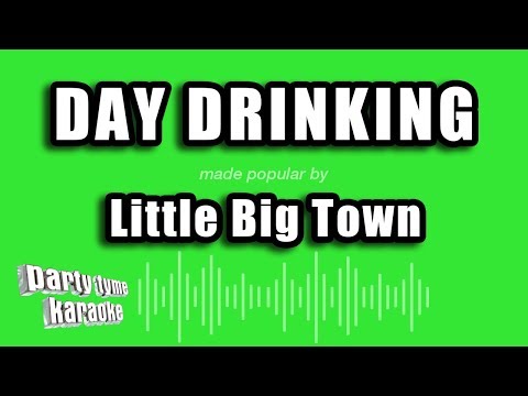 Little Big Town – Day Drinking (Karaoke Version)